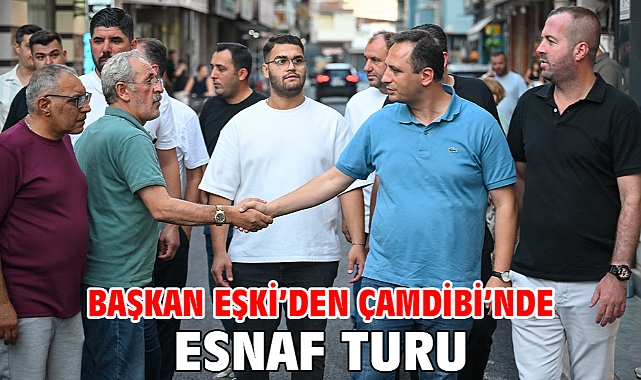 Başkan Eşki’den Çamdibi’nde esnaf turu