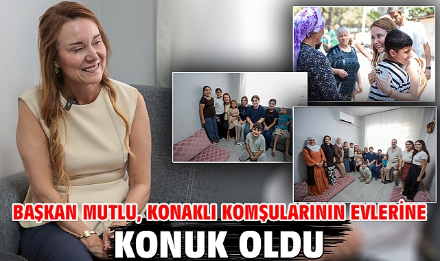 Başkan Mutlu, Konaklı komşularının evlerine konuk oldu