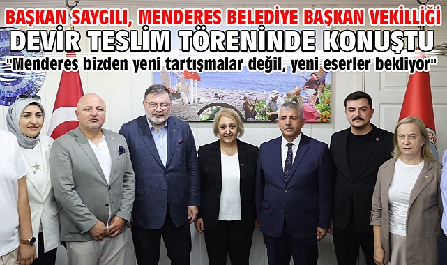 Başkan Saygılı, Menderes Belediye Başkan Vekilliği devir teslim töreninde konuştu