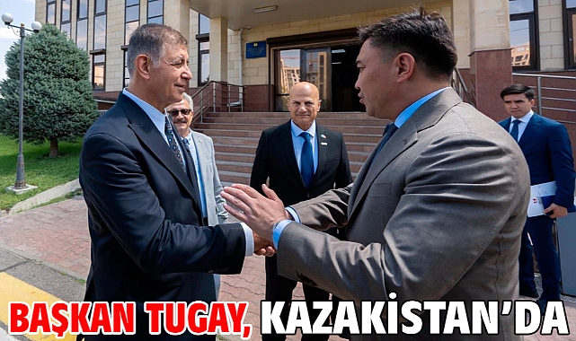 Başkan Tugay, Kazakistan’da