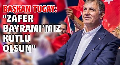 Başkan Tugay: 