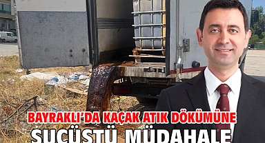 Bayraklı’da Kaçak Atık Dökümüne Suçüstü Müdahale
