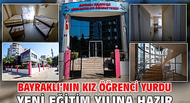 Bayraklı’nın Kız Öğrenci Yurdu Yeni Eğitim Yılına Hazır