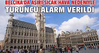 Belçika'da aşırı sıcak hava nedeniyle turuncu alarm verildi