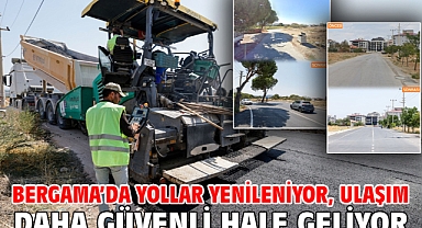 Bergama’da yollar yenileniyor, ulaşım daha güvenli hale geliyor