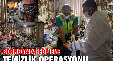 Bornova’da çöp eve temizlik operasyonu