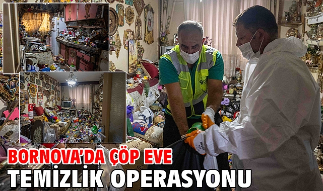 Bornova’da çöp eve temizlik operasyonu