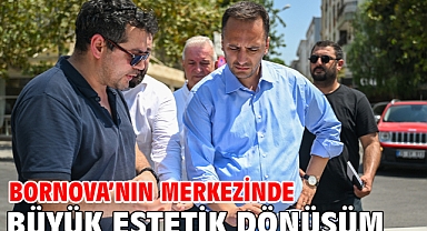 Bornova’nın merkezinde büyük estetik dönüşüm