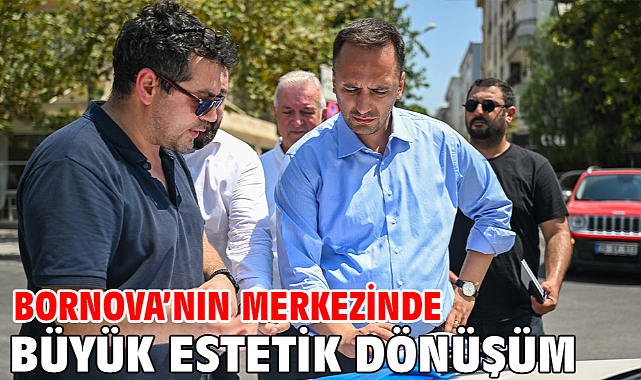 Bornova’nın merkezinde büyük estetik dönüşüm