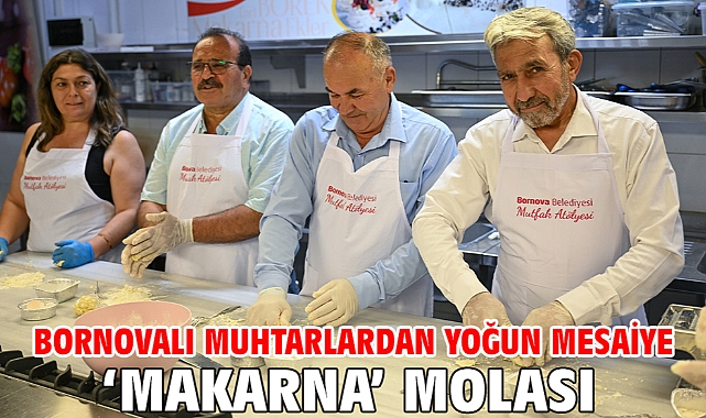 Bornovalı muhtarlardan yoğun mesaiye ‘Makarna’ molası