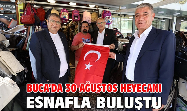 Buca’da 30 Ağustos heyecanı esnafla buluştu