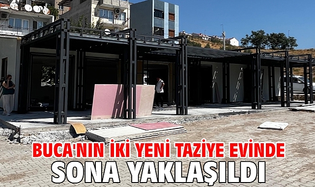 Buca'nın iki yeni taziye evinde sona yaklaşıldı
