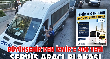 Büyükşehir’den İzmir’e 400 yeni servis aracı plakası