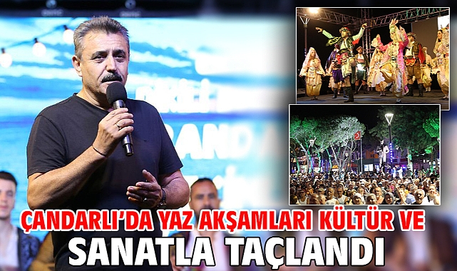 Çandarlı’da yaz akşamları kültür ve sanatla taçlandı