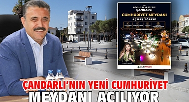 Çandarlı’nın yeni Cumhuriyet Meydanı açılıyor