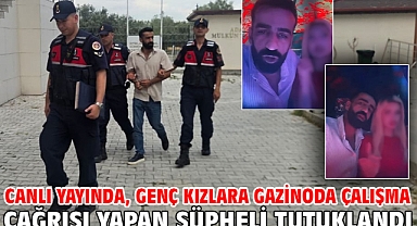 Canlı yayında, genç kızlara gazinoda çalışma çağrısı yapan şüpheli tutuklandı