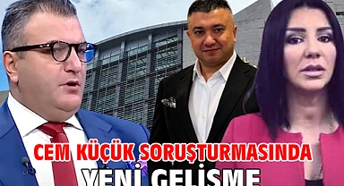 Cem Küçük soruşturmasında yeni gelişme