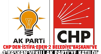CHP'den istifa eden 2 belediye başkanı ve 1 başkan vekili AK Parti’ye katıldı