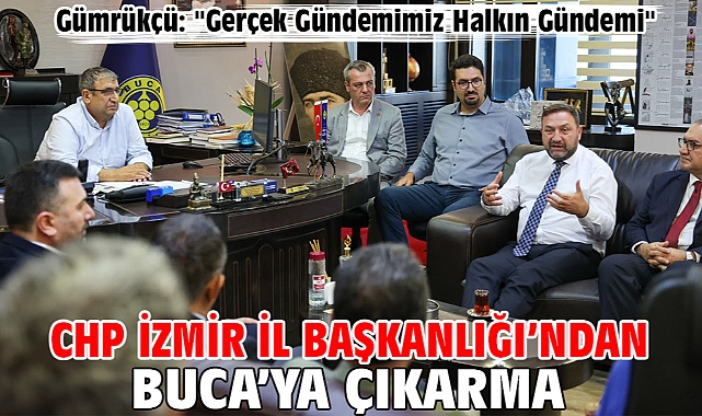 CHP İzmir İl Başkanlığı’ndan Buca’ya Çıkarma