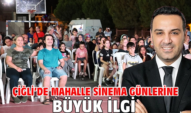 Çiğli’de Mahalle Sinema Günlerine Büyük İlgi