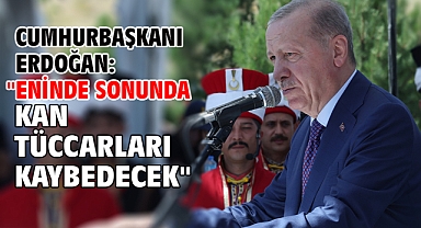 Cumhurbaşkanı Erdoğan: 
