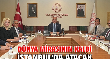 Dünya mirasının kalbi İstanbul'da atacak