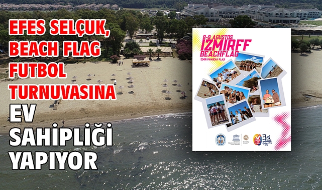 Efes Selçuk, Beach Flag Futbol Turnuvasına Ev Sahipliği Yapıyor