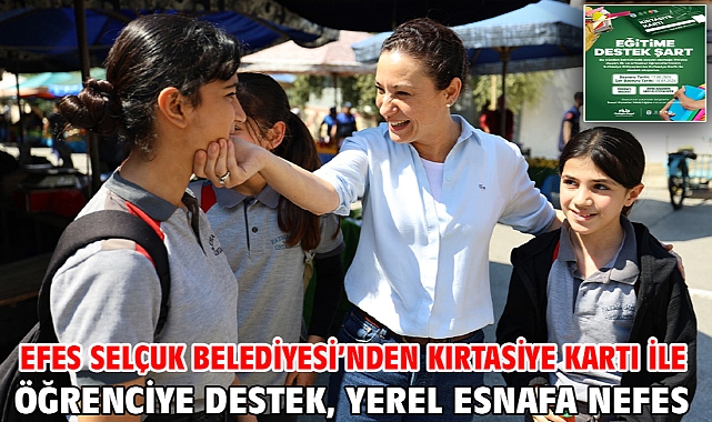 Efes Selçuk Belediyesi’nden Kırtasiye Kartı ile öğrenciye destek, yerel esnafa nefes