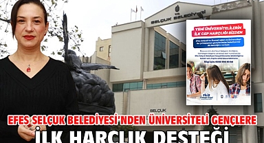 Efes Selçuk Belediyesi’nden Üniversiteli Gençlere İlk Harçlık Desteği