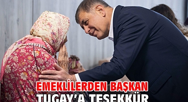 Emeklilerden Başkan Tugay’a teşekkür