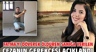 Fatma'yı döverek öldüren sanığa verilen cezanın gerekçesi açıklandı