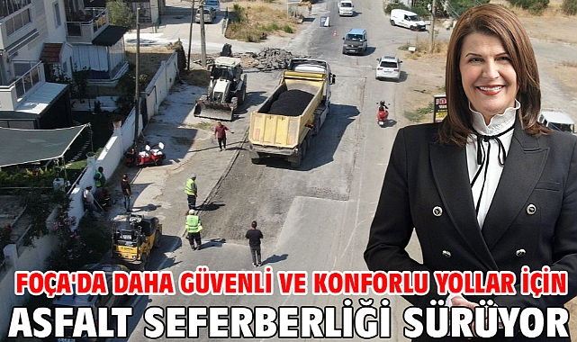 Foça'da Daha Güvenli ve Konforlu Yollar İçin Asfalt Seferberliği Sürüyor