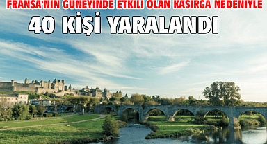 Fransa'nın güneyinde etkili olan kasırga nedeniyle 40 kişi yaralandı