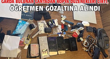 Garda bulunan çantadan kopya düzenekleri çıktı, öğretmen gözaltına alındı