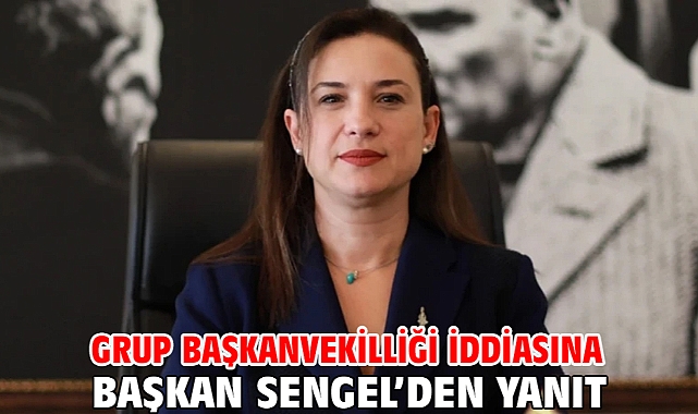 Grup başkanvekilliği iddiasına Başkan Sengel’den yanıt!