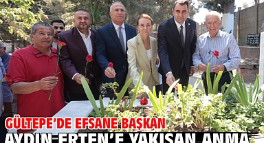 Gültepe’de Efsane Başkan Aydın Erten’e yakışan anma