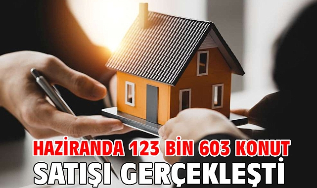 Haziranda 123 bin 603 konut satışı gerçekleşti