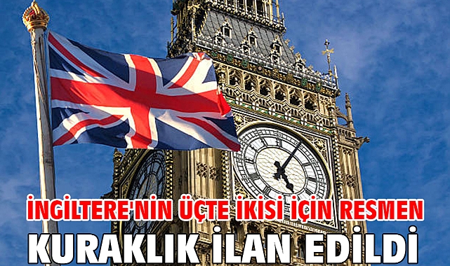 İngiltere'nin üçte ikisi için resmen kuraklık ilan edildi