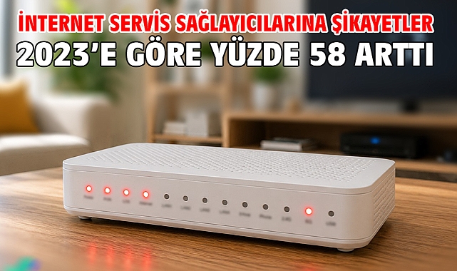 İnternet servis sağlayıcılarına şikayetler 2023’e göre yüzde 58 arttı