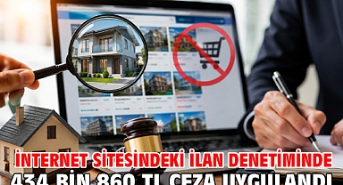 İnternet sitesindeki ilan denetiminde 434 bin 860 TL ceza uygulandı