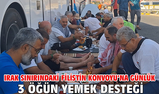 Irak sınırındaki Filistin Konvoyu’na günlük 3 öğün yemek desteği