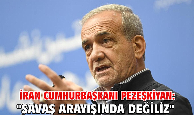 İran Cumhurbaşkanı Pezeşkiyan: