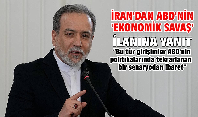 İran'dan ABD'nin 'ekonomik savaş' ilanına yanıt