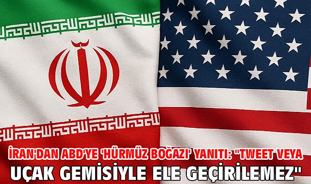 İran'dan ABD'ye 'Hürmüz Boğazı' yanıtı: