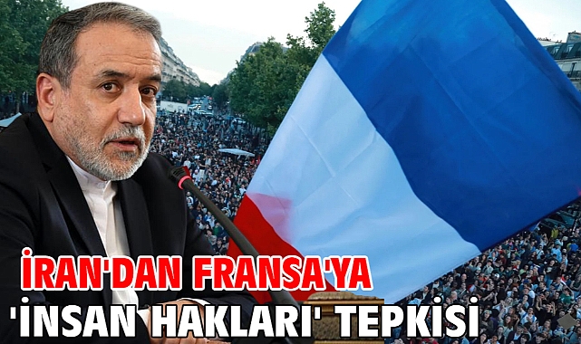 İran'dan Fransa'ya 'insan hakları' tepkisi