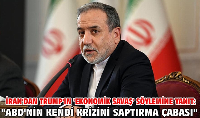 İran'dan Trump'ın 'ekonomik savaş' söylemine yanıt: