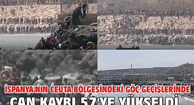 İspanya'nın Ceuta bölgesindeki göç geçişlerinde can kaybı 57'ye yükseldi