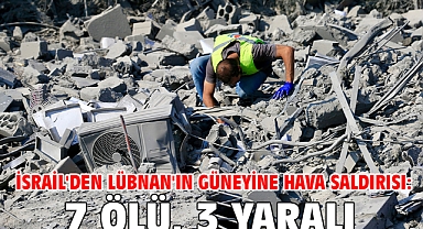 İsrail'den Lübnan'ın güneyine hava saldırısı: 7 ölü, 3 yaralı