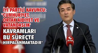 İYİ Partili Kavuncu:
