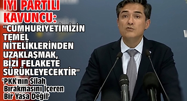İYİ Partili Kavuncu: